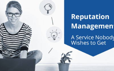 Reputation Management: A Service Nobody Wishes to Get